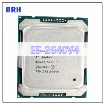 E5-2640V4 Оригинален Xeon E5 2640V4 2.40 Ghz 10-ядрени 25 MB smart cache E5 2640 V4 FCLGA2011-3 90 W E5-2640 V4