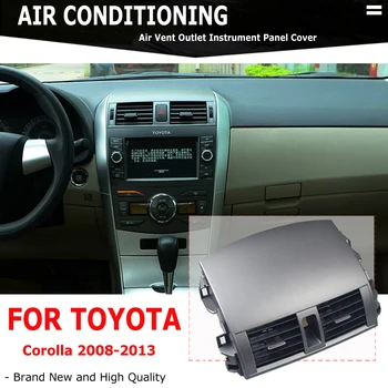 За Toyota Corolla 2008 2009 2010 2011 2012 2013 Централна арматурното табло, A/C Изходяща вентилационна панел на кутията въздуховод Резервни аксесоари