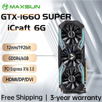 MAXSUN Пълна Нова Графична Карта GTX 1660 Super iCraft 6 GB GDDR6 GPU Gaming 12nm RGB Осветление 192-Битова Видео карта За КОМПЮТЪР